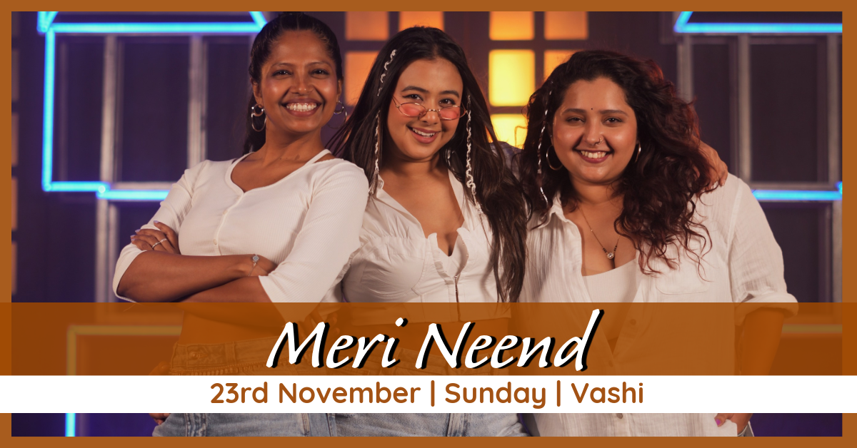 Meri Neend (Vashi - 23rd November)