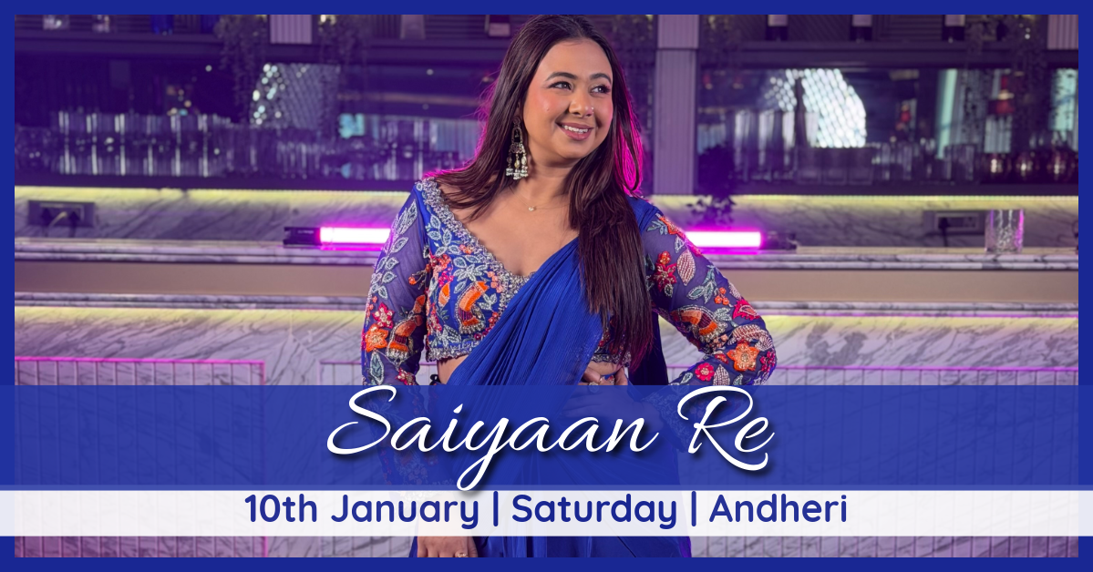 Saiyaan Re (Andheri - 10th January)