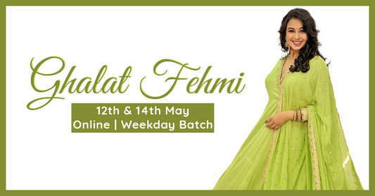 Ghalat Fehmi (12th & 14th May)