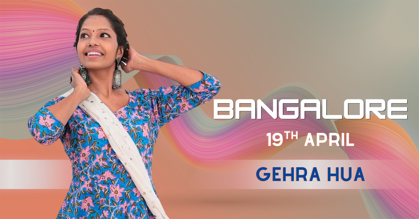 Bangalore - 19th April (Gehra Hua)