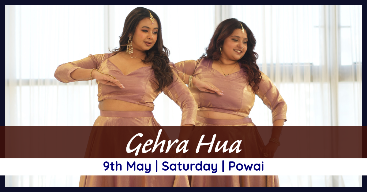 Gehra Hua (Powai - 9th May)