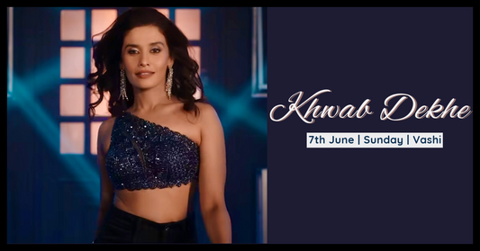 Khwab Dekhe (Vashi - 7th June)