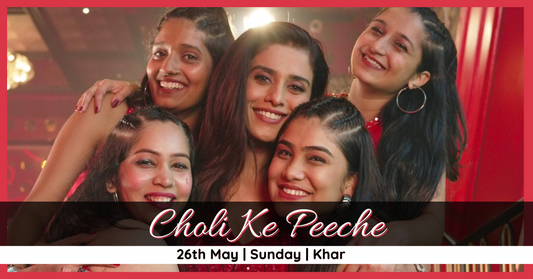 Choli Ke Peeche (26th May - Khar)